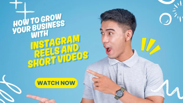 How to Grow Your Business with Instagram Reels and Short Videos